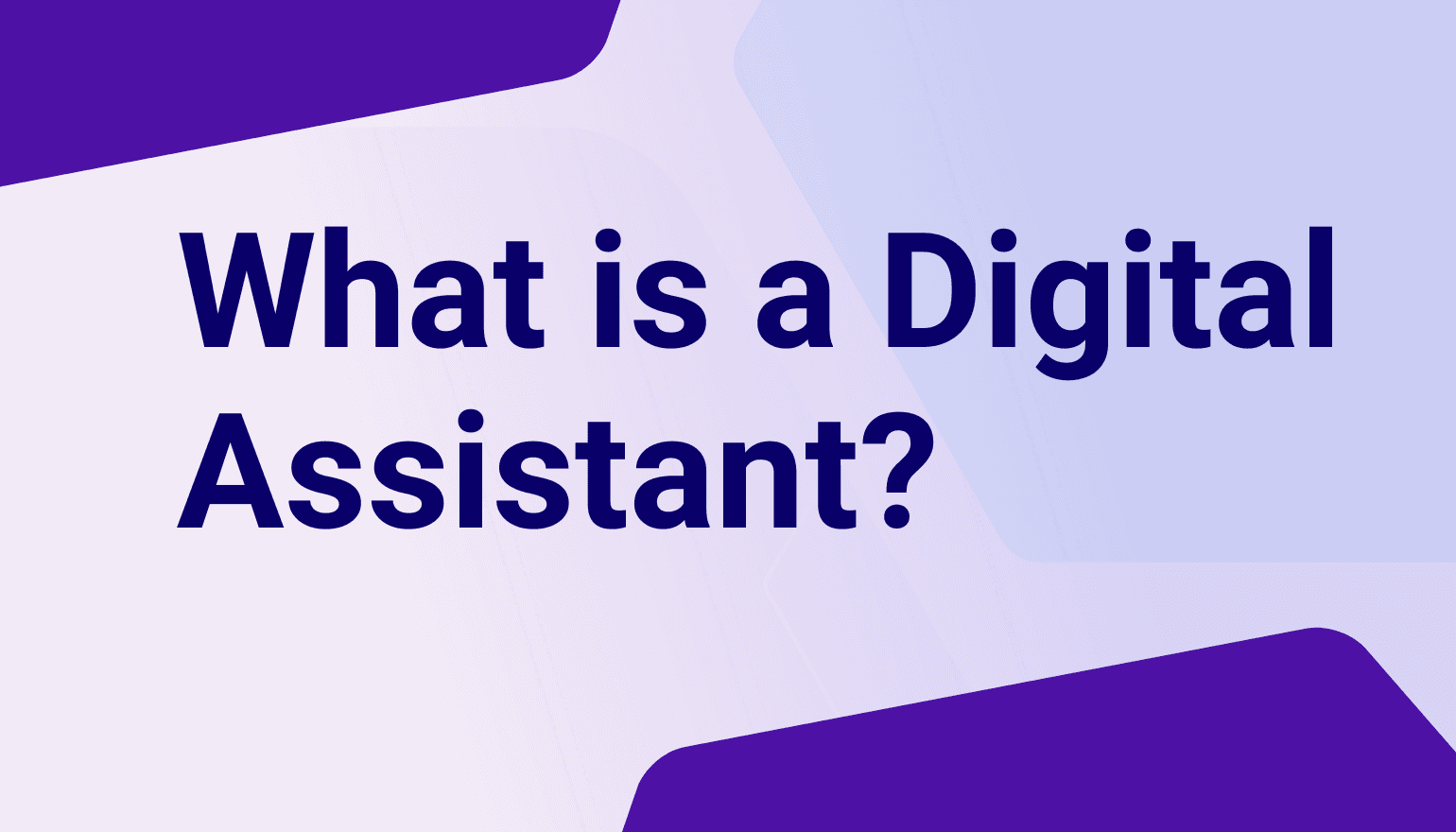What is a Digital Assistant?